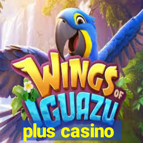 plus casino