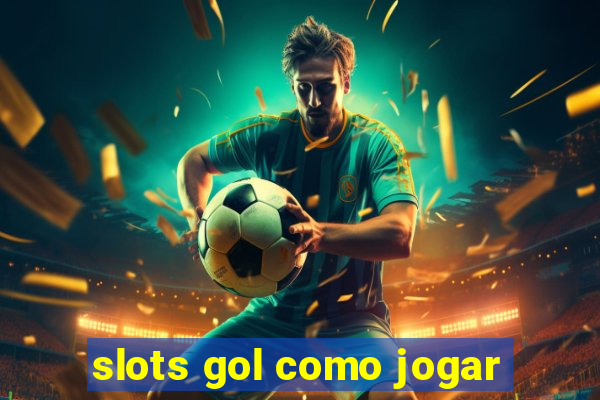 slots gol como jogar