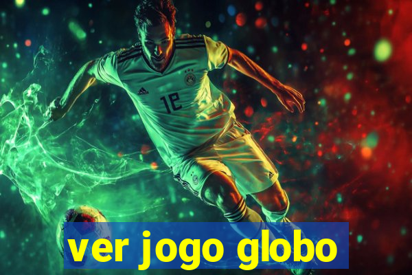 ver jogo globo