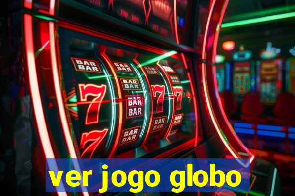 ver jogo globo