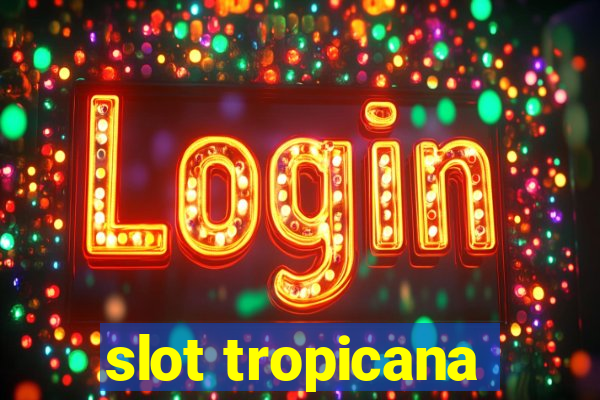 slot tropicana