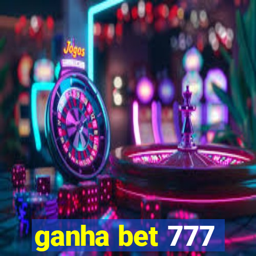 ganha bet 777