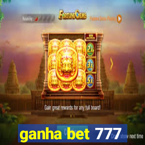 ganha bet 777