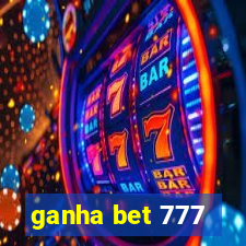 ganha bet 777