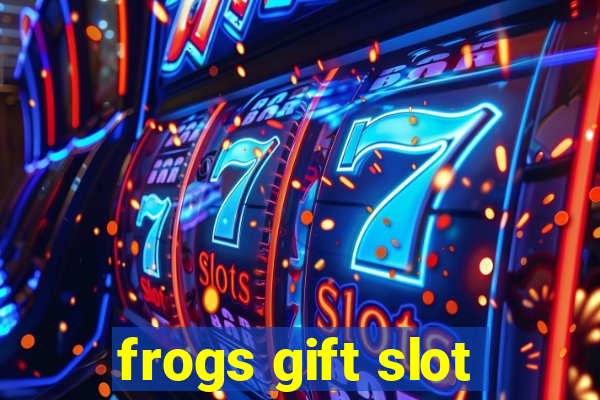 frogs gift slot