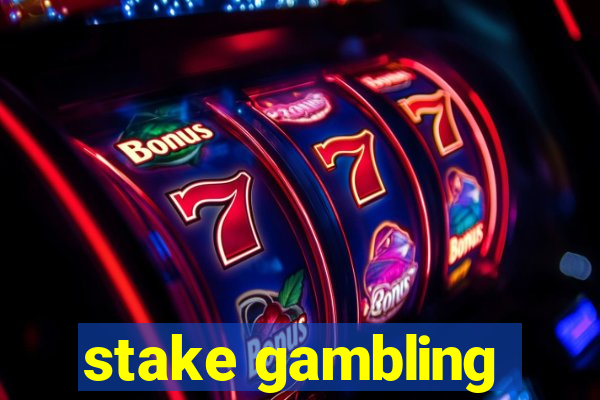 stake gambling