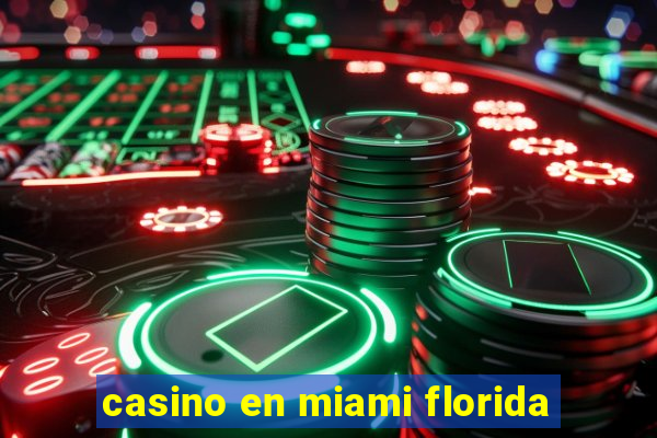 casino en miami florida