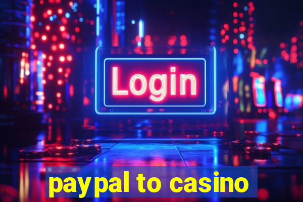 paypal to casino