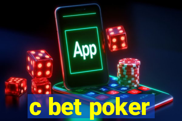 c bet poker