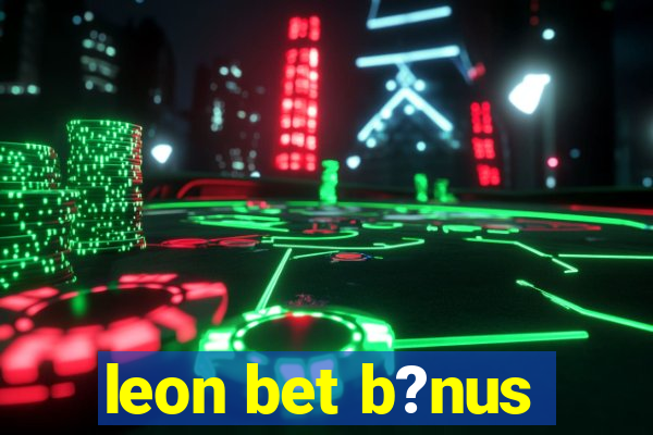 leon bet b?nus