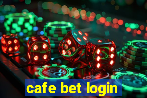 cafe bet login