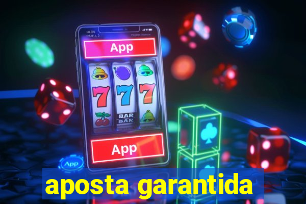 aposta garantida