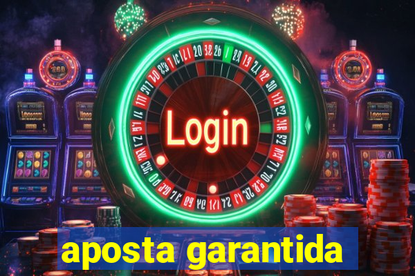 aposta garantida