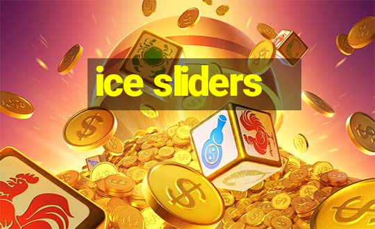 ice sliders