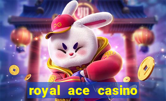 royal ace casino sign up bonus