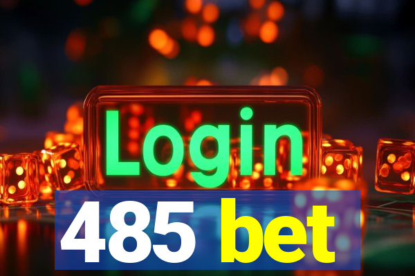 485 bet