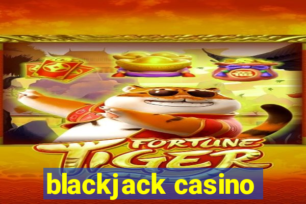 blackjack casino