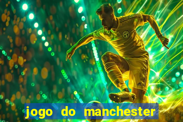 jogo do manchester city: onde assistir