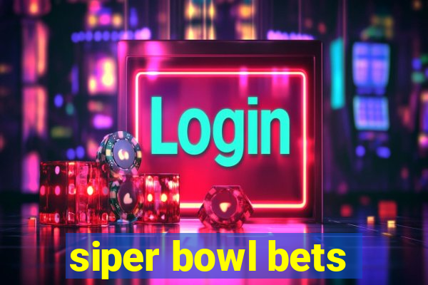 siper bowl bets