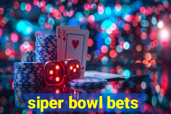 siper bowl bets