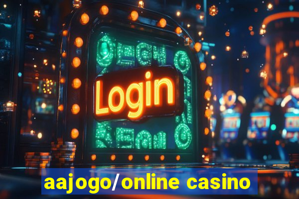 aajogo/online casino