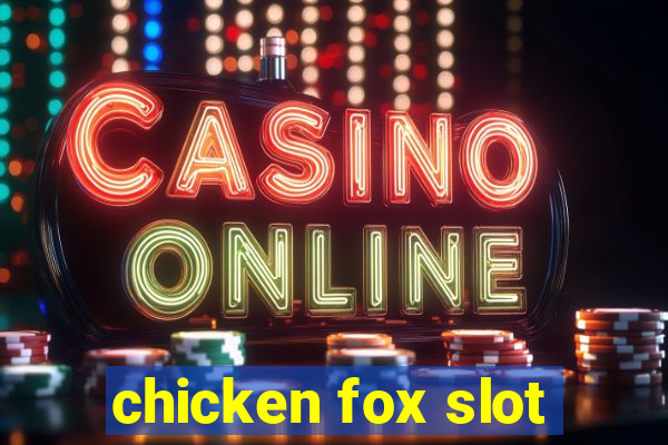 chicken fox slot