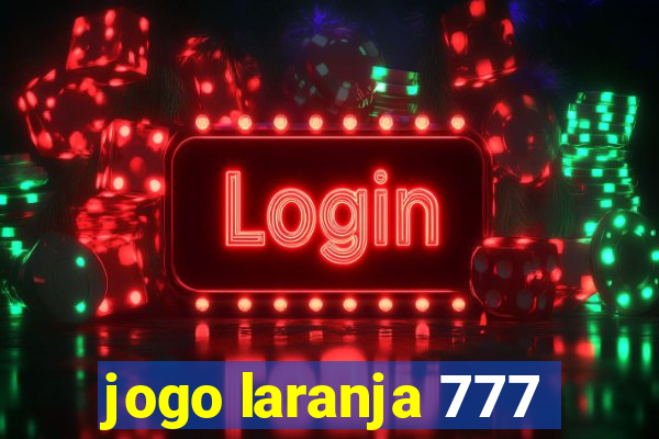 jogo laranja 777