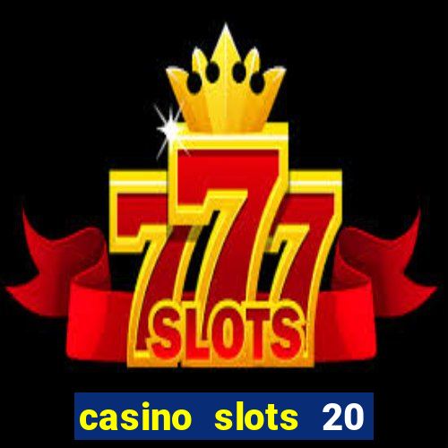 casino slots 20 super hot