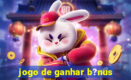 jogo de ganhar b?nus