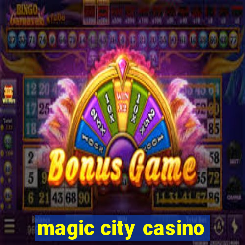 magic city casino