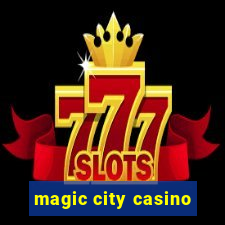 magic city casino