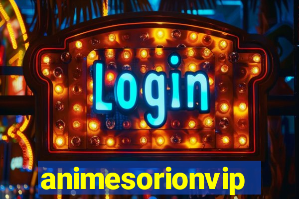 animesorionvip