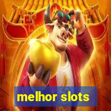 melhor slots