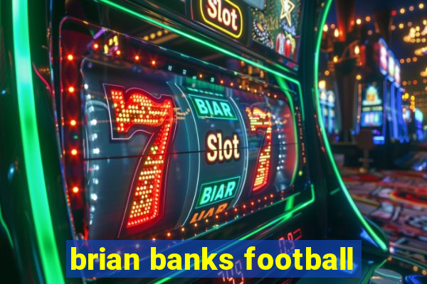 brian banks football