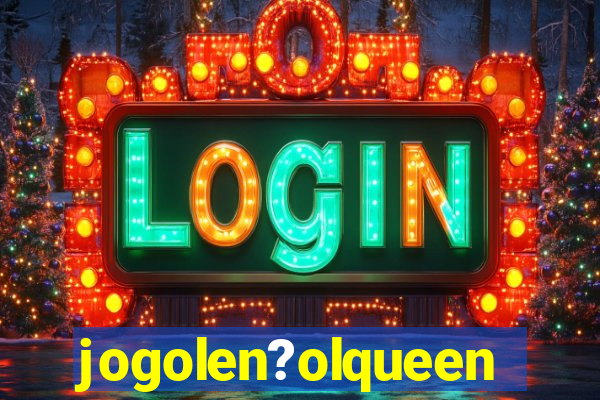 jogolen?olqueen