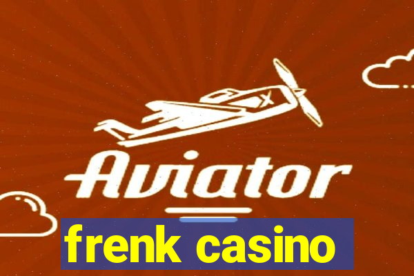 frenk casino