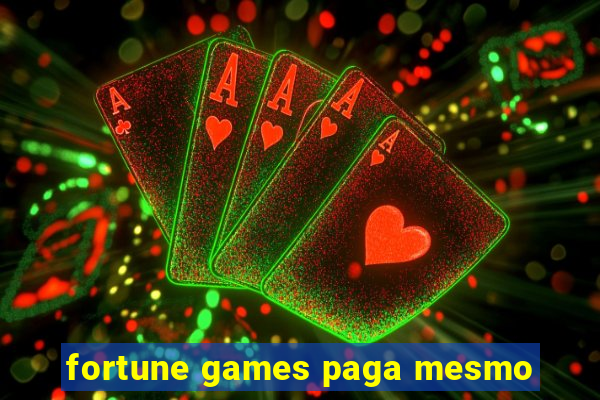 fortune games paga mesmo