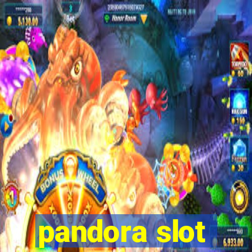 pandora slot