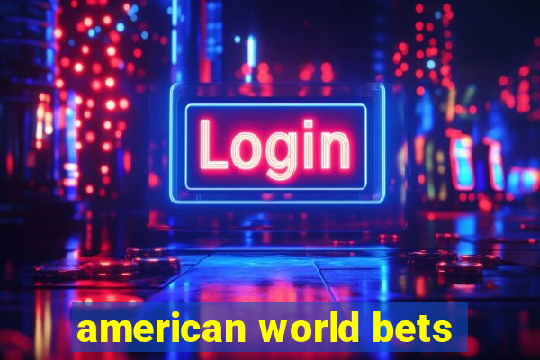 american world bets