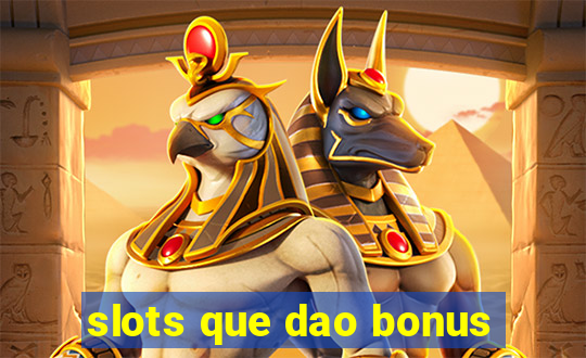 slots que dao bonus