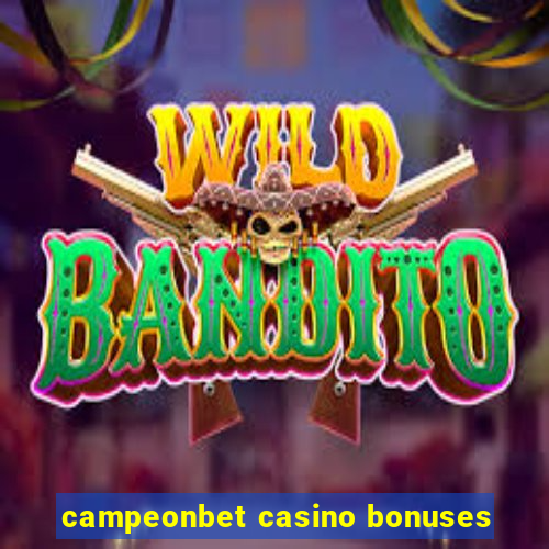 campeonbet casino bonuses