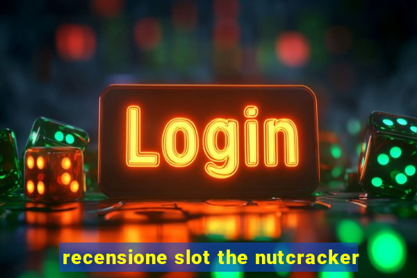 recensione slot the nutcracker