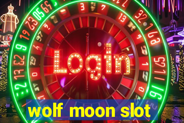 wolf moon slot