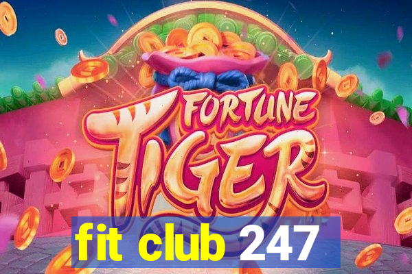 fit club 247