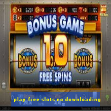 play free slots no downloading