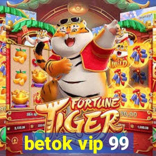 betok vip 99