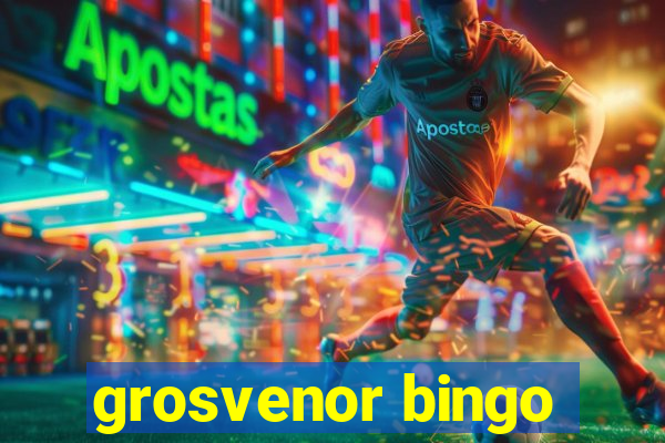 grosvenor bingo