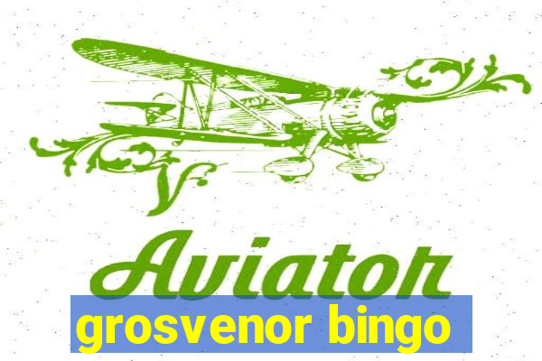 grosvenor bingo