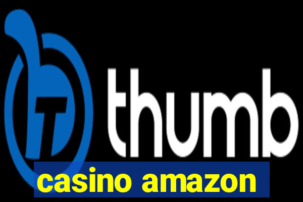 casino amazon