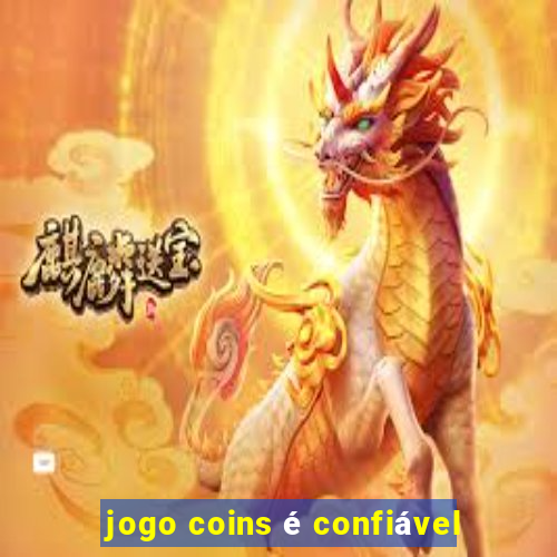 jogo coins é confiável